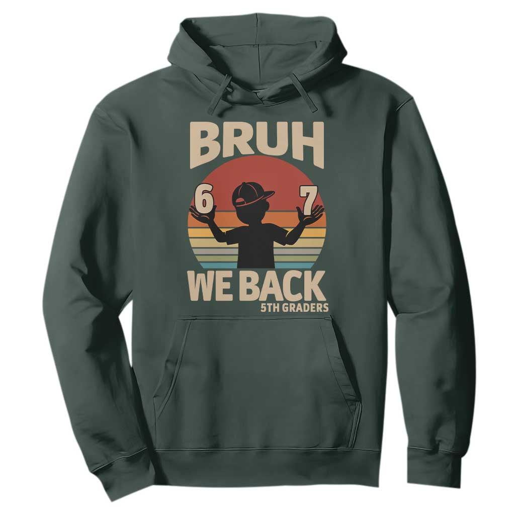 Bruh We Back Hoodie Back to School 5th Grade 6 7 First Day School