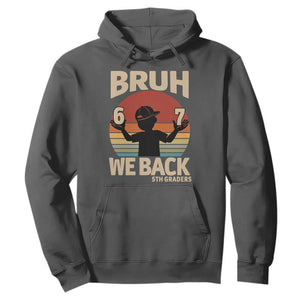 Bruh We Back Hoodie Back to School 5th Grade 6 7 First Day School