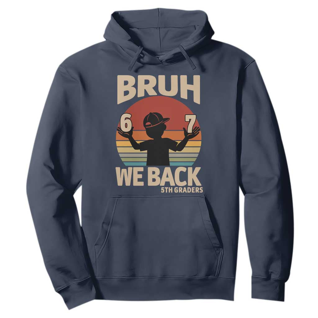 Bruh We Back Hoodie Back to School 5th Grade 6 7 First Day School