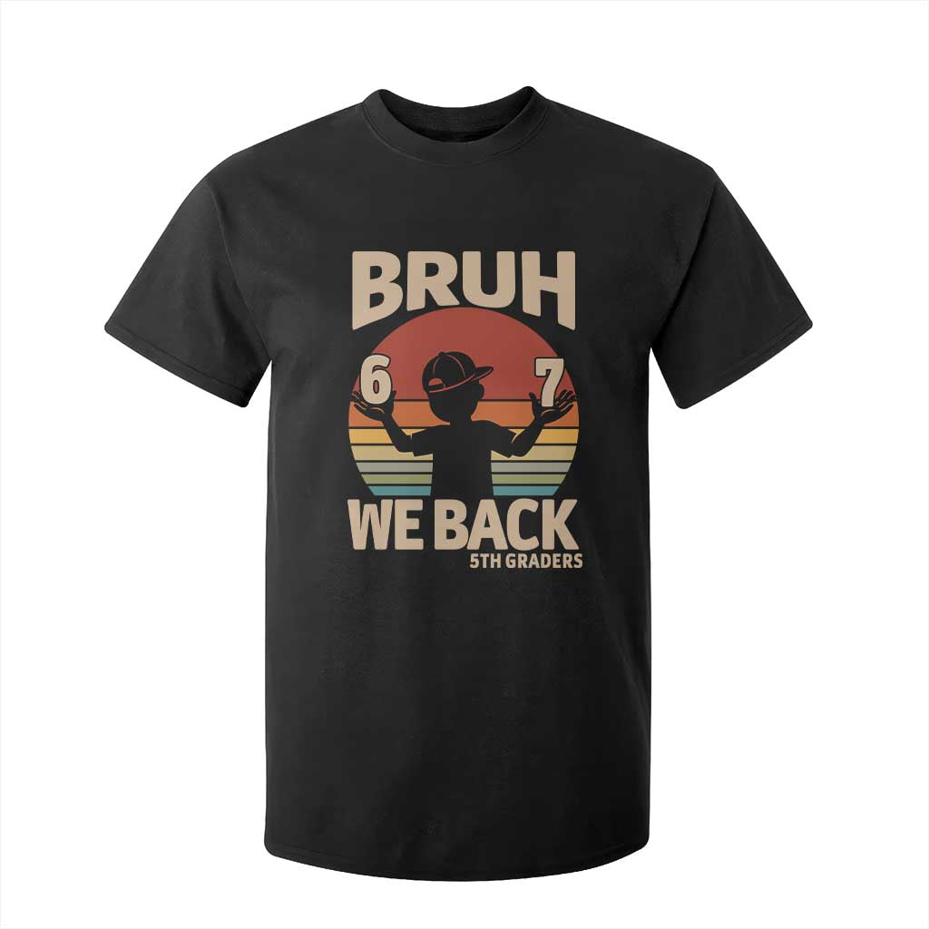 Bruh We Back T Shirt For Kid Back to School 5th Grade 6 7 First Day School