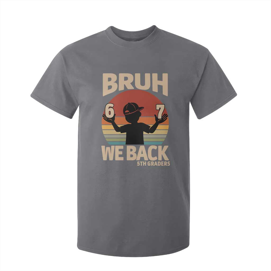 Bruh We Back T Shirt For Kid Back to School 5th Grade 6 7 First Day School