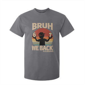 Bruh We Back T Shirt For Kid Back to School 5th Grade 6 7 First Day School