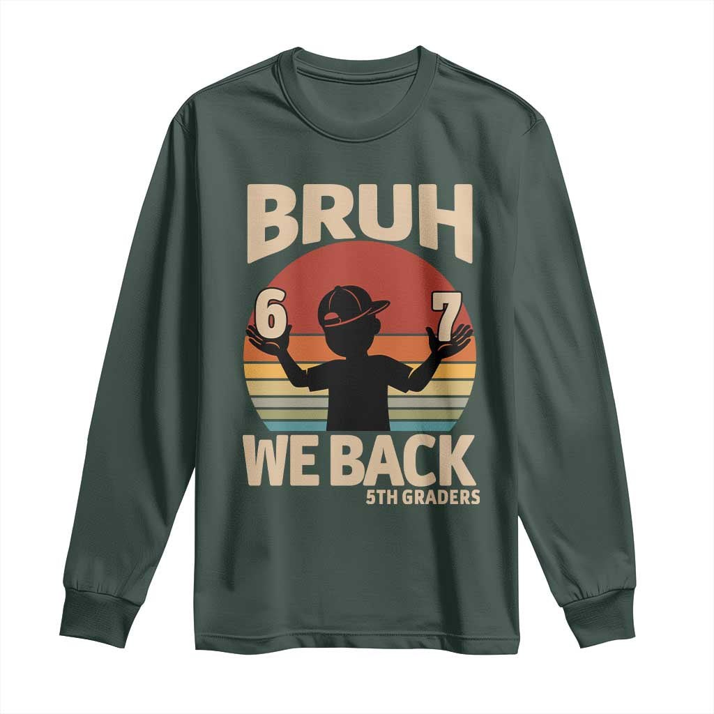 Bruh We Back Long Sleeve Shirt Back to School 5th Grade 6 7 First Day School