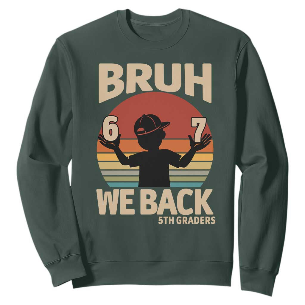 Bruh We Back Sweatshirt Back to School 5th Grade 6 7 First Day School