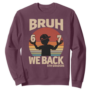 Bruh We Back Sweatshirt Back to School 5th Grade 6 7 First Day School