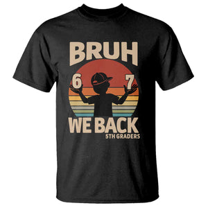 Bruh We Back T Shirt Back to School 5th Grade 6 7 First Day School