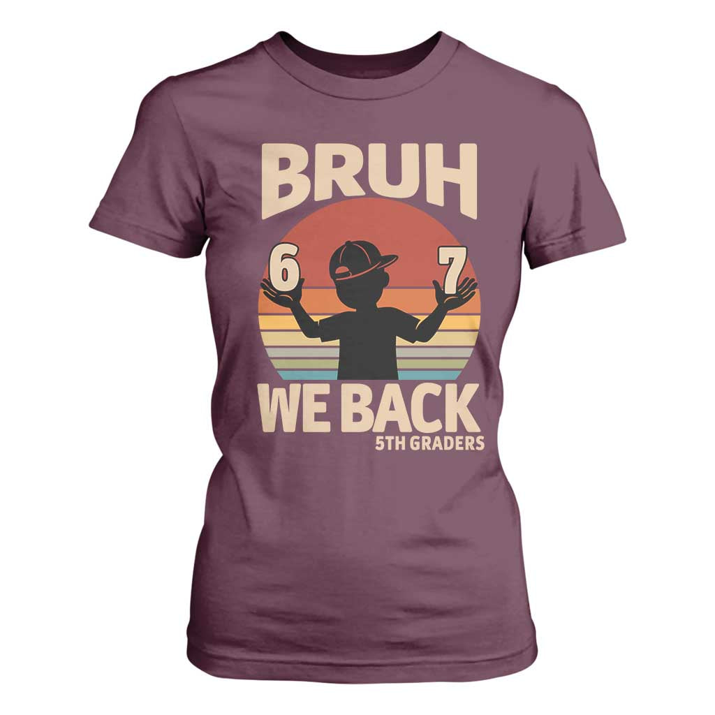 Bruh We Back T Shirt For Women Back to School 5th Grade 6 7 First Day School