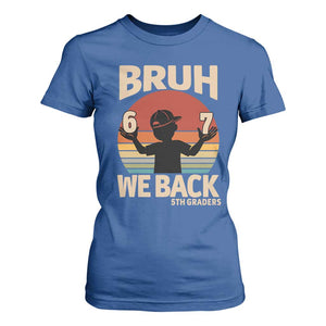 Bruh We Back T Shirt For Women Back to School 5th Grade 6 7 First Day School