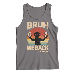 Bruh We Back Tank Top Back to School 5th Grade 6 7 First Day School