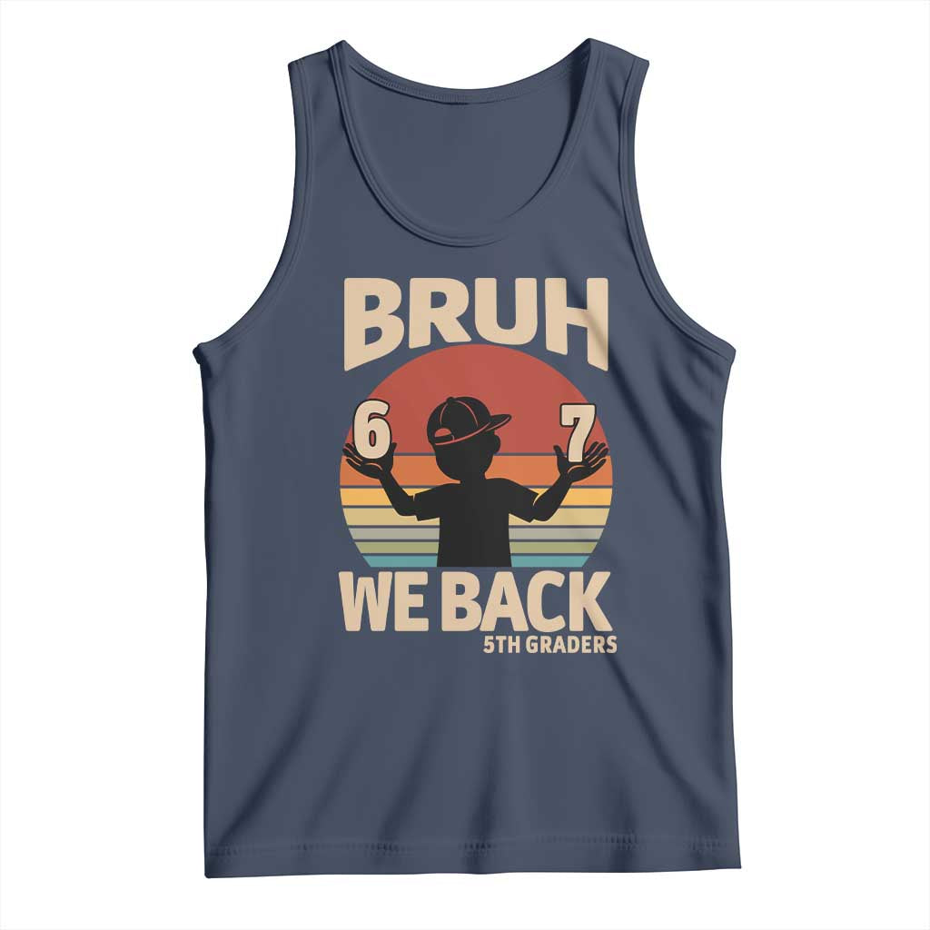 Bruh We Back Tank Top Back to School 5th Grade 6 7 First Day School