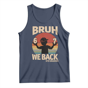 Bruh We Back Tank Top Back to School 5th Grade 6 7 First Day School