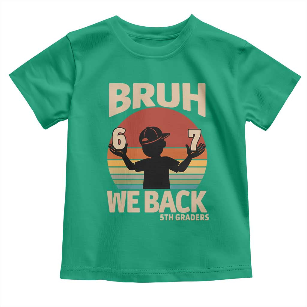 Bruh We Back Toddler T Shirt Back to School 5th Grade 6 7 First Day School