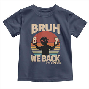 Bruh We Back Toddler T Shirt Back to School 5th Grade 6 7 First Day School
