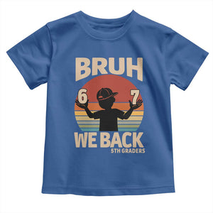 Bruh We Back Toddler T Shirt Back to School 5th Grade 6 7 First Day School