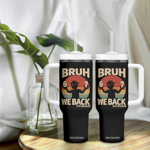 Bruh We Back Tumbler With Handle Back to School 5th Grade 6 7 First Day School