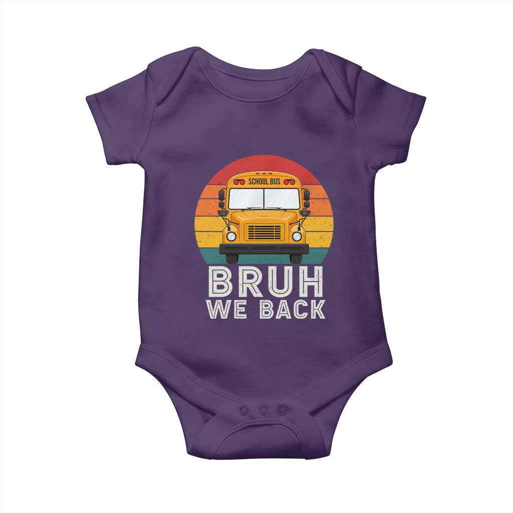 Bruh We Back Baby Onesie Funny School Bus Driver Life Back to School Teacher Kids