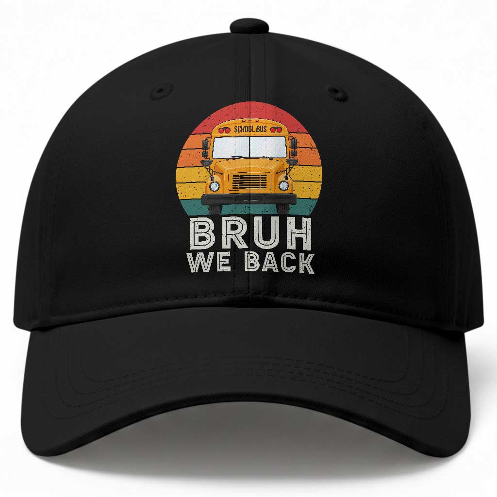 Bruh We Back Baseball Cap Funny School Bus Driver Life Back to School Teacher Kids