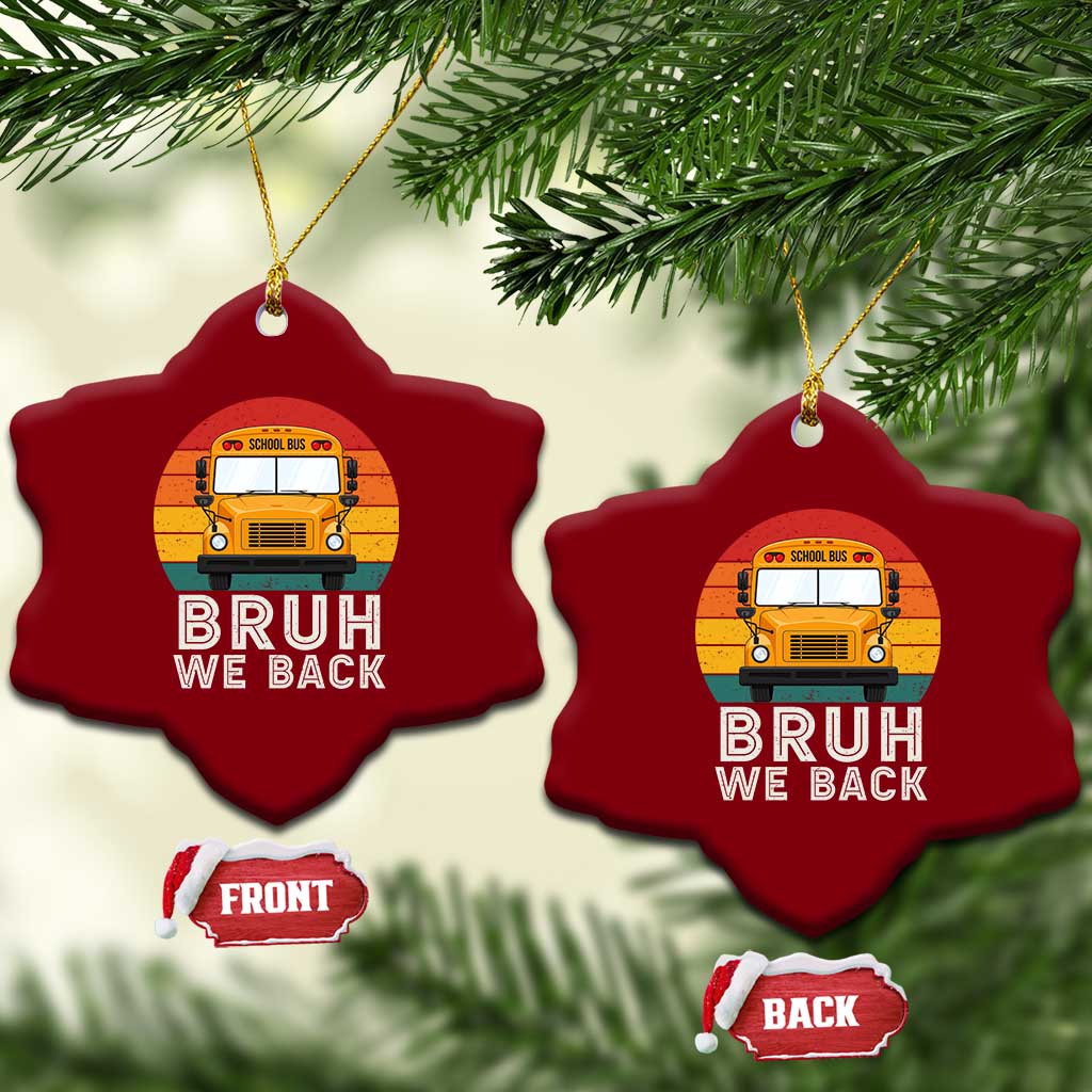 Bruh We Back Ceramic Ornament Funny School Bus Driver Life Back to School Teacher Kids