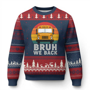 Bruh We Back Ugly Christmas Sweater Funny School Bus Driver Life Back to School Teacher Kids