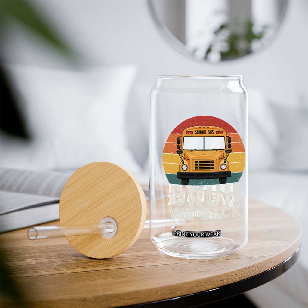 Bruh We Back Glass Can Funny School Bus Driver Life Back to School Teacher Kids