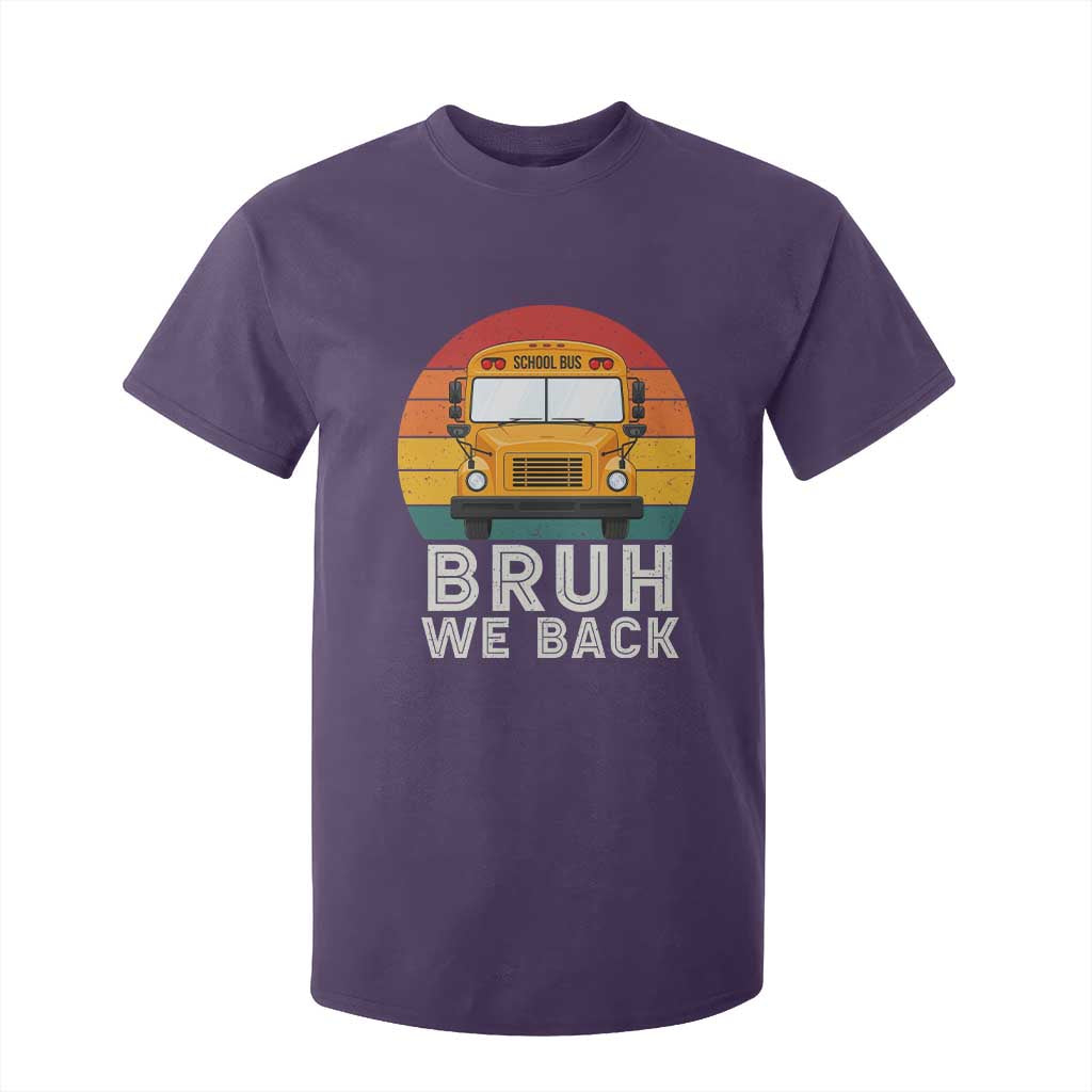 Bruh We Back T Shirt For Kid Funny School Bus Driver Life Back to School Teacher Kids