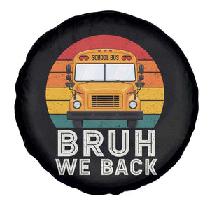 Bruh We Back Spare Tire Cover Funny School Bus Driver Life Back to School Teacher Kids
