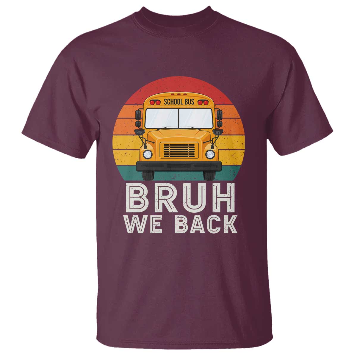 Bruh We Back T Shirt Funny School Bus Driver Life Back to School Teacher Kids