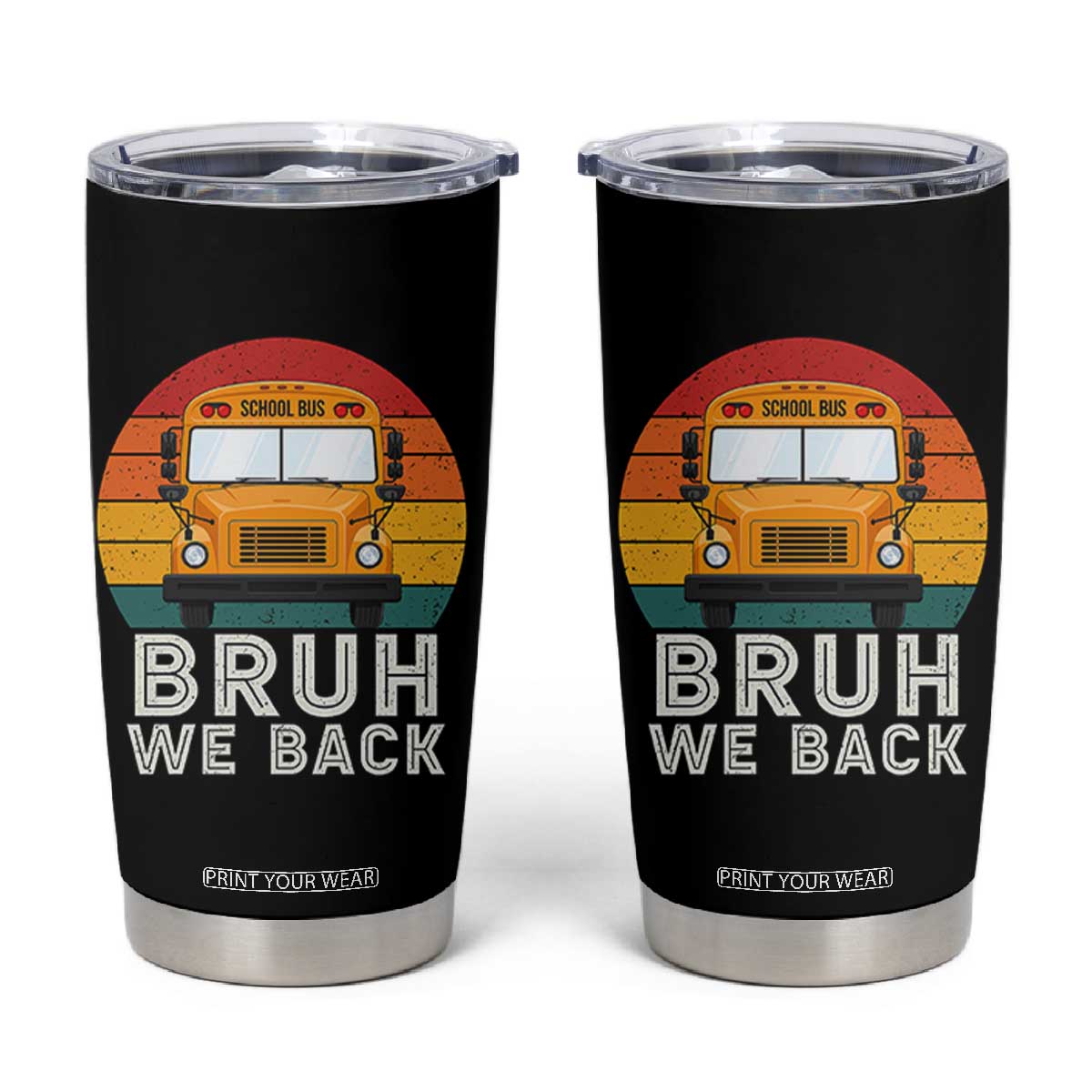 Bruh We Back Tumbler Cup Funny School Bus Driver Life Back to School Teacher Kids