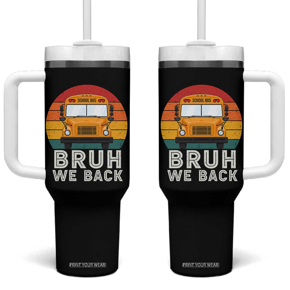 Bruh We Back Tumbler With Handle Funny School Bus Driver Life Back to School Teacher Kids