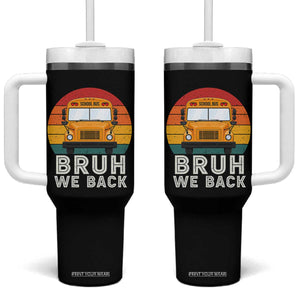 Bruh We Back Tumbler With Handle Funny School Bus Driver Life Back to School Teacher Kids