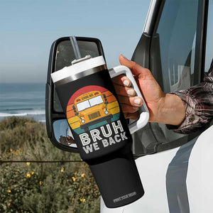 Bruh We Back Tumbler With Handle Funny School Bus Driver Life Back to School Teacher Kids