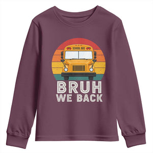 Bruh We Back Youth Sweatshirt Funny School Bus Driver Life Back to School Teacher Kids