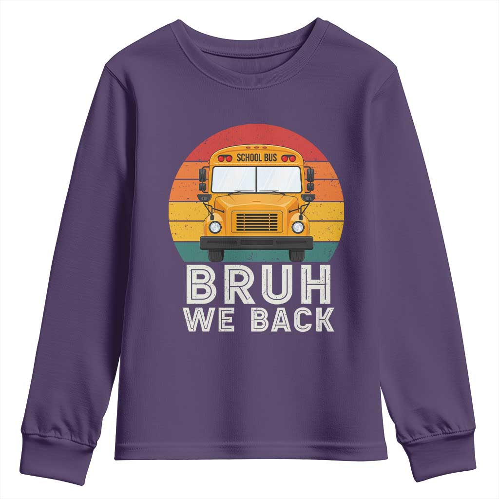 Bruh We Back Youth Sweatshirt Funny School Bus Driver Life Back to School Teacher Kids