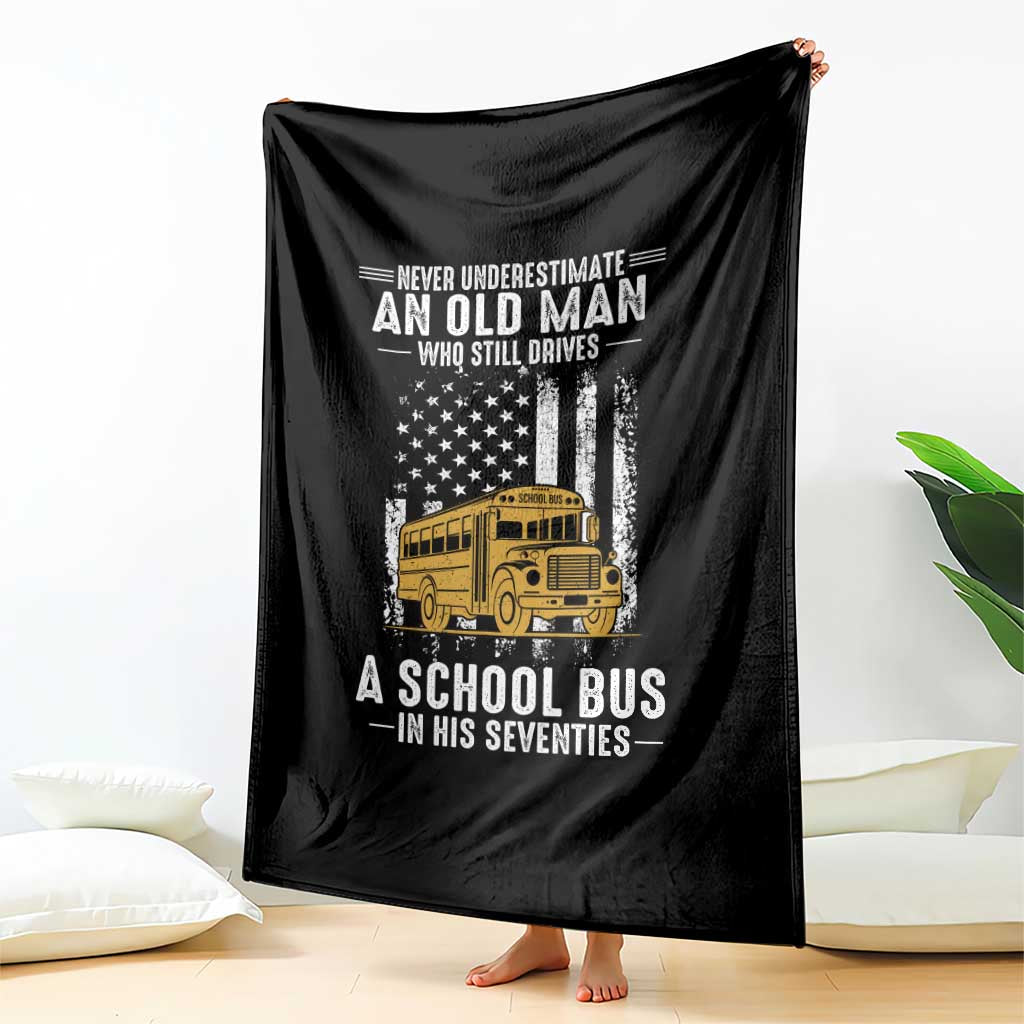 Funny School Bus Driver Throw Blanket Never Underestimate an Old Man Who Still Drives A School Bus