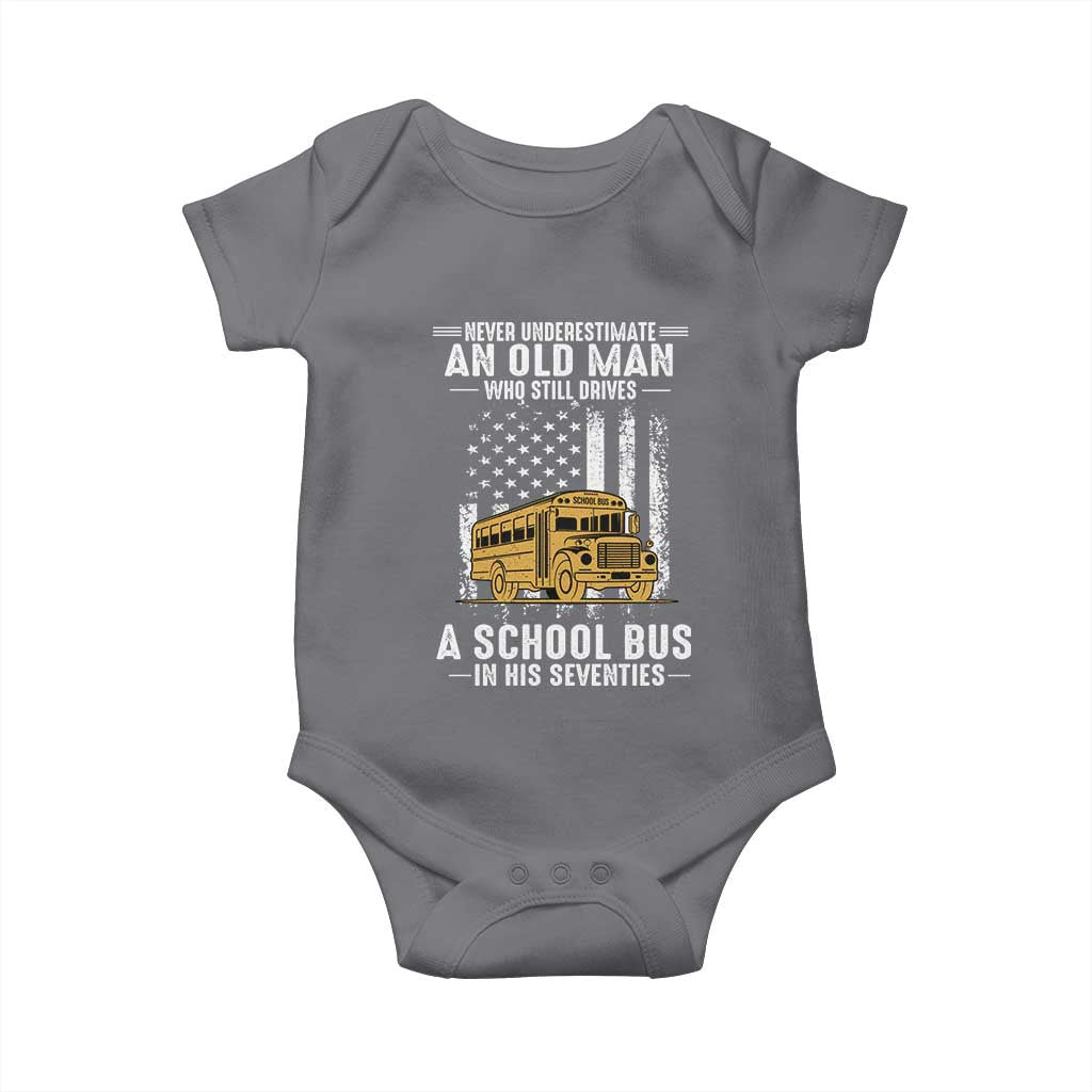 Funny School Bus Driver Baby Onesie Never Underestimate an Old Man Who Still Drives A School Bus