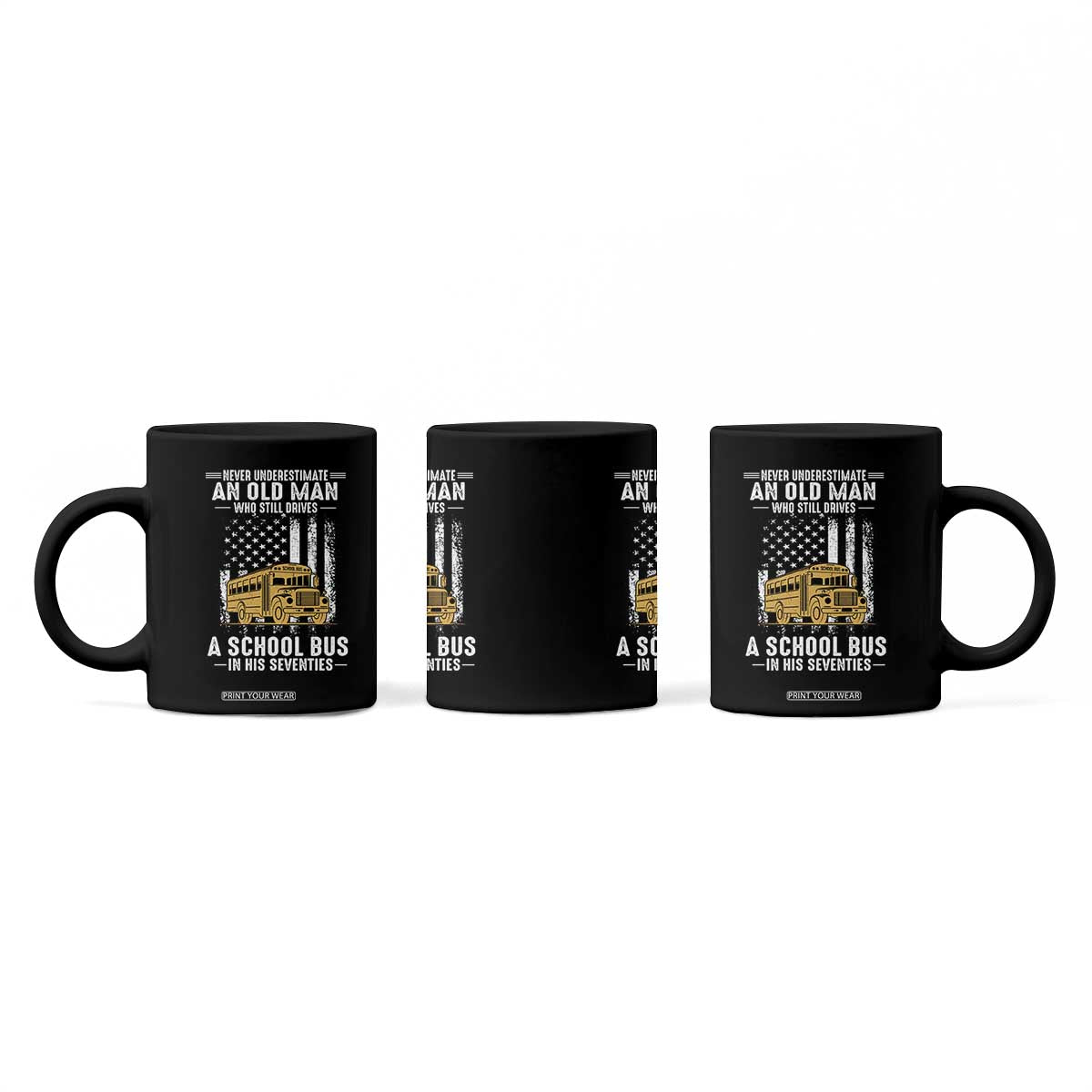 Funny School Bus Driver Coffee Mug Never Underestimate an Old Man Who Still Drives A School Bus