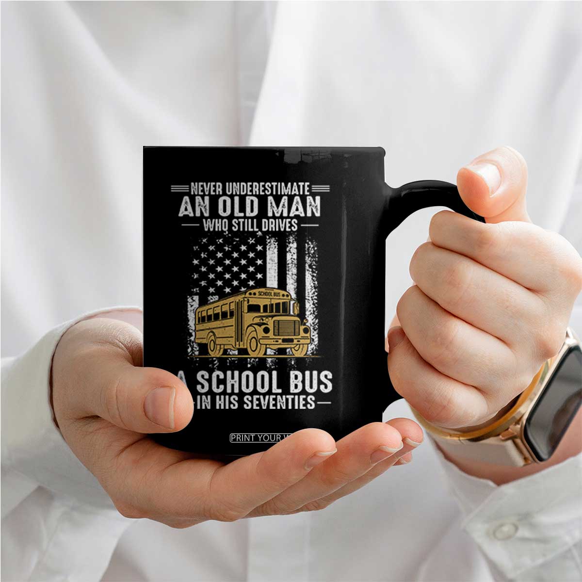 Funny School Bus Driver Coffee Mug Never Underestimate an Old Man Who Still Drives A School Bus