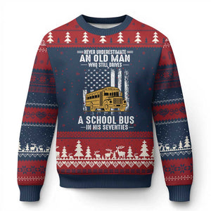 Funny School Bus Driver Ugly Christmas Sweater Never Underestimate an Old Man Who Still Drives A School Bus