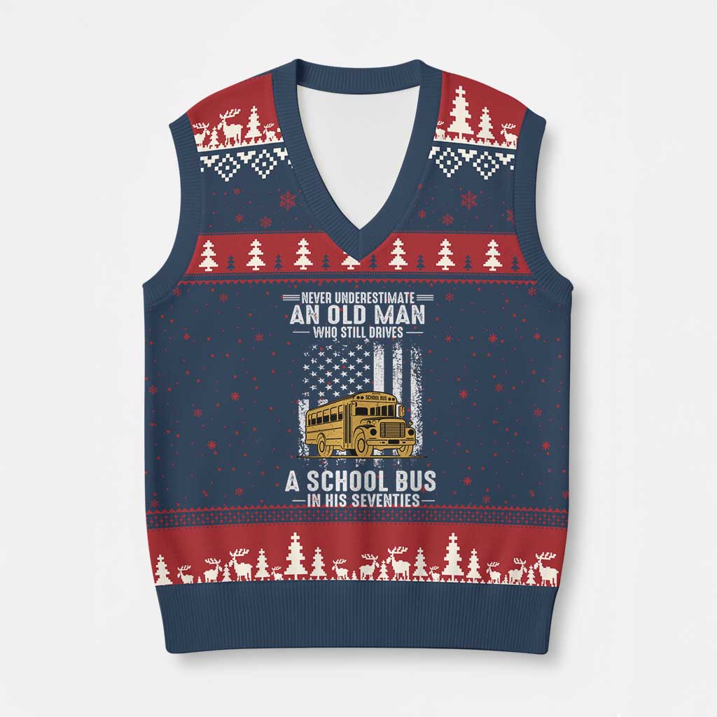 Funny School Bus Driver V-Neck Knit Sweater Vest Never Underestimate an Old Man Who Still Drives A School Bus