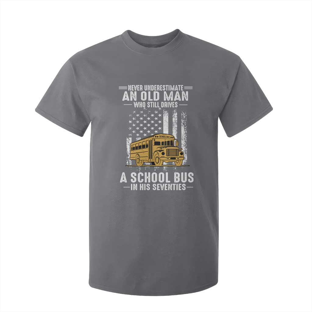 Funny School Bus Driver T Shirt For Kid Never Underestimate an Old Man Who Still Drives A School Bus
