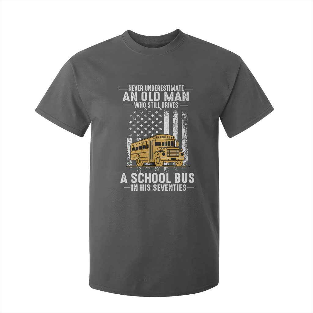 Funny School Bus Driver T Shirt For Kid Never Underestimate an Old Man Who Still Drives A School Bus