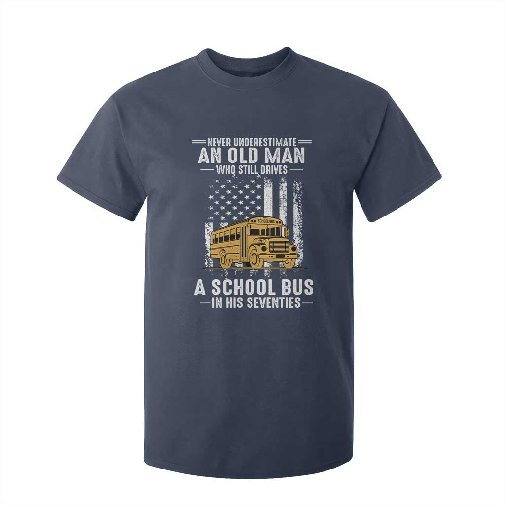 Funny School Bus Driver T Shirt For Kid Never Underestimate an Old Man Who Still Drives A School Bus