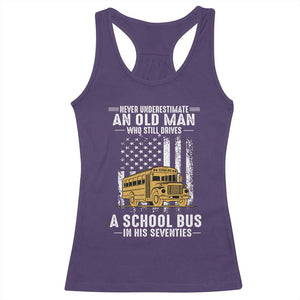 Funny School Bus Driver Racerback Tank Top Never Underestimate an Old Man Who Still Drives A School Bus