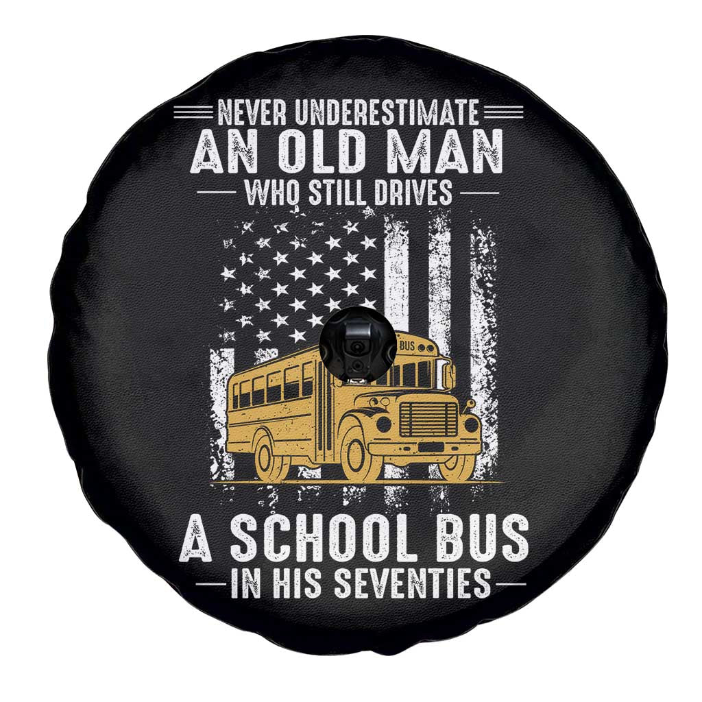 Funny School Bus Driver Spare Tire Cover Never Underestimate an Old Man Who Still Drives A School Bus