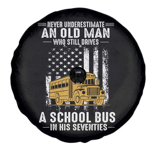 Funny School Bus Driver Spare Tire Cover Never Underestimate an Old Man Who Still Drives A School Bus