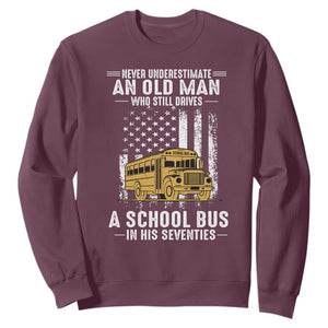 Funny School Bus Driver Sweatshirt Never Underestimate an Old Man Who Still Drives A School Bus