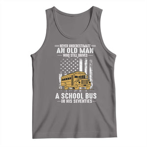 Funny School Bus Driver Tank Top Never Underestimate an Old Man Who Still Drives A School Bus