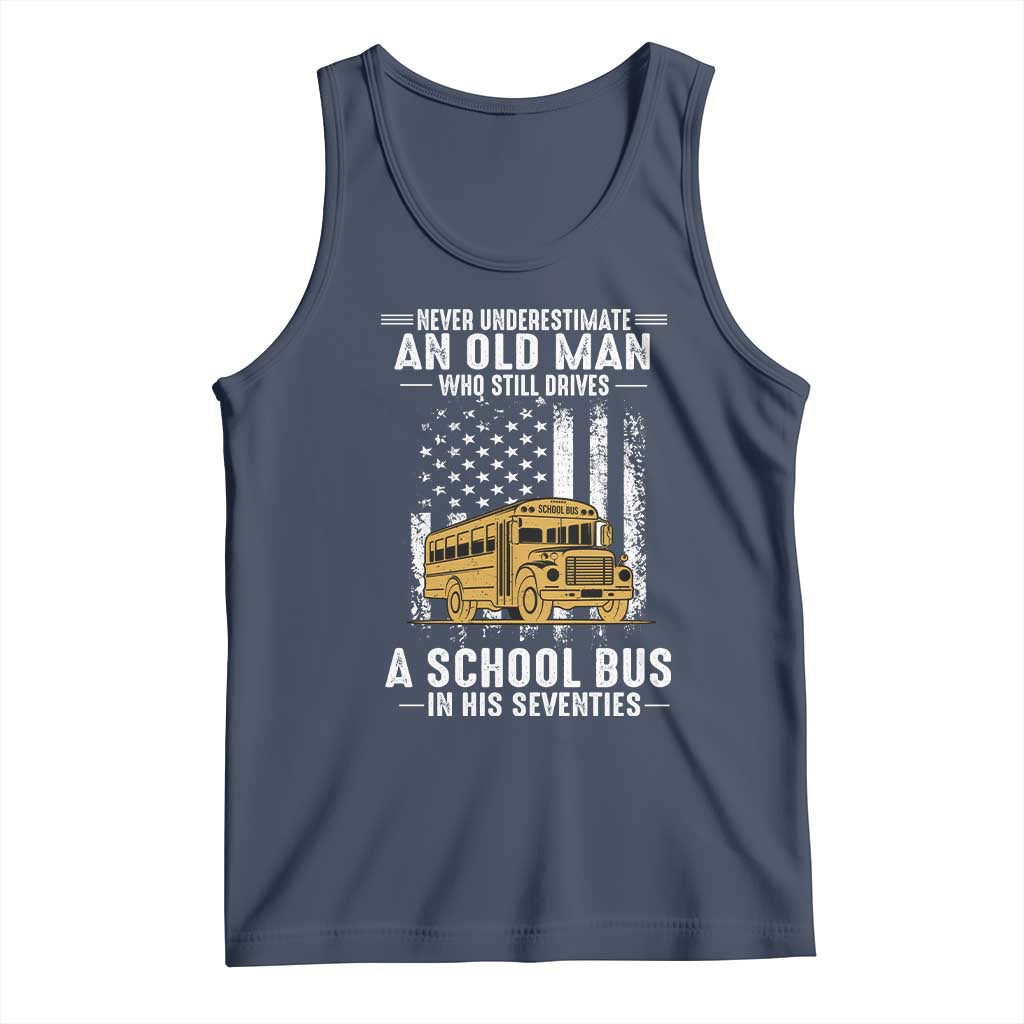 Funny School Bus Driver Tank Top Never Underestimate an Old Man Who Still Drives A School Bus