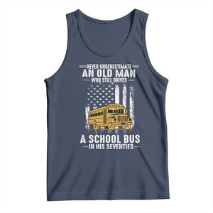 Funny School Bus Driver Tank Top Never Underestimate an Old Man Who Still Drives A School Bus