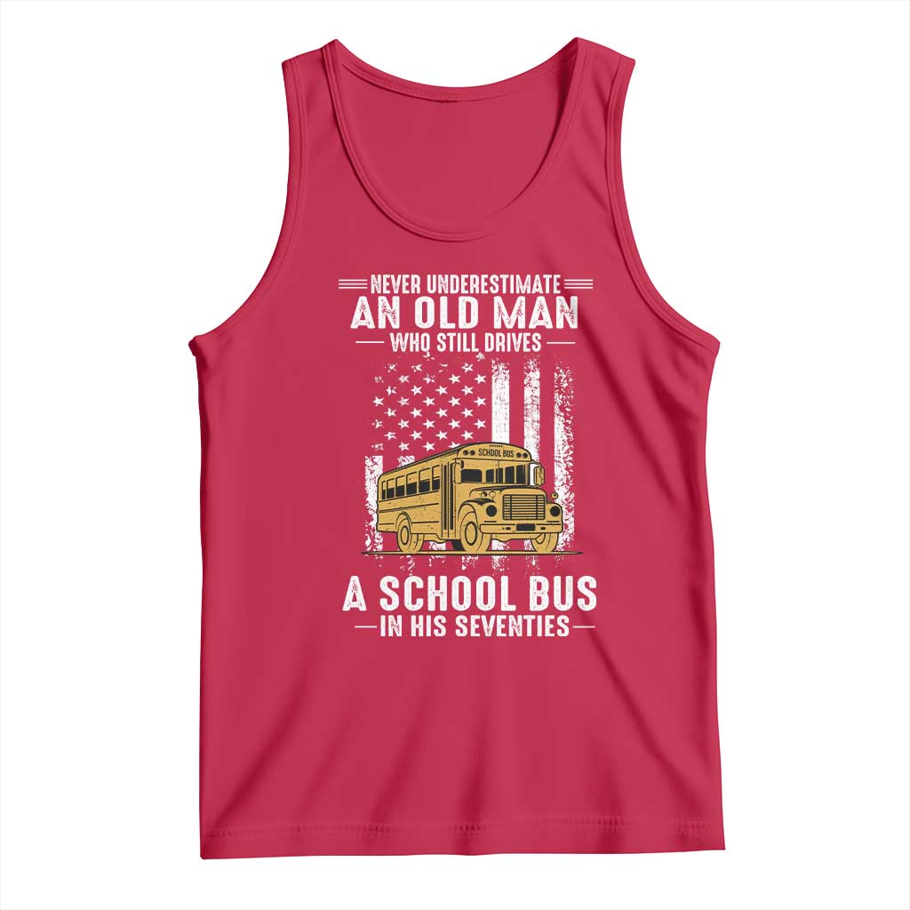 Funny School Bus Driver Tank Top Never Underestimate an Old Man Who Still Drives A School Bus